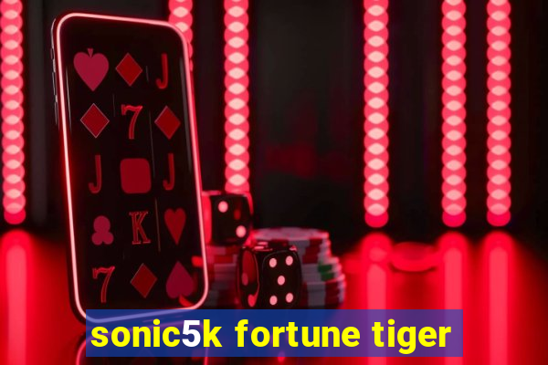 sonic5k fortune tiger