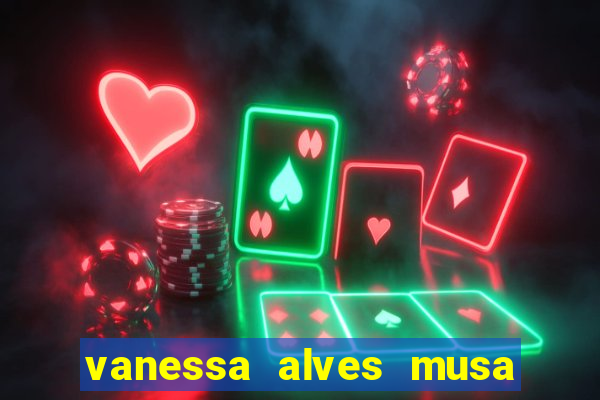 vanessa alves musa do corinthians nua