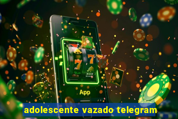 adolescente vazado telegram