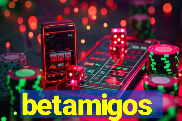 betamigos