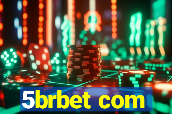 5brbet com