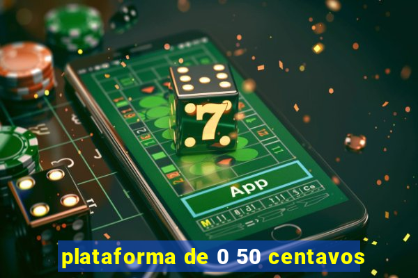 plataforma de 0 50 centavos