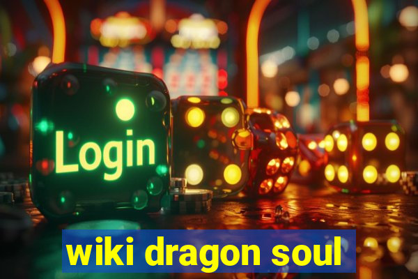 wiki dragon soul