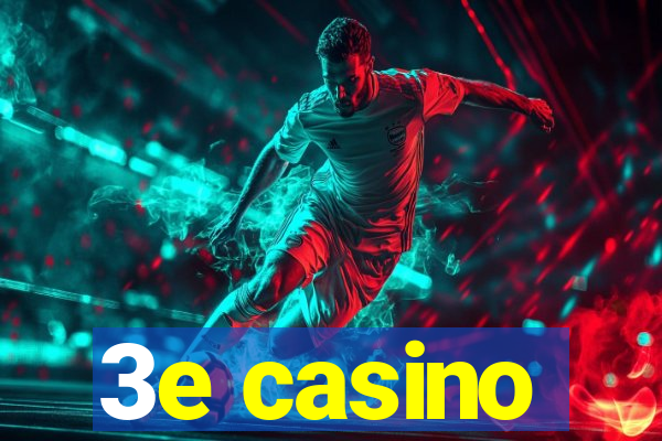 3e casino