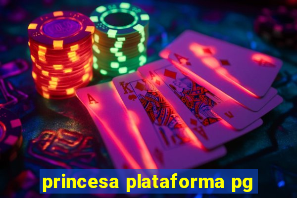 princesa plataforma pg