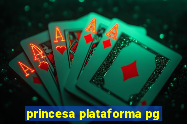 princesa plataforma pg