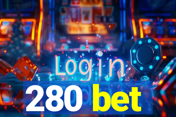 280 bet