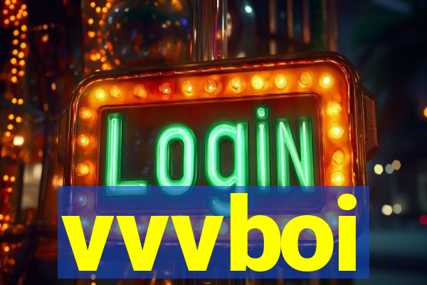 vvvboi