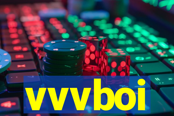 vvvboi