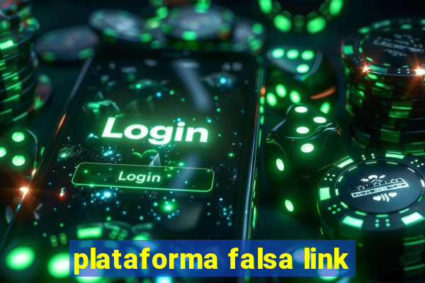 plataforma falsa link