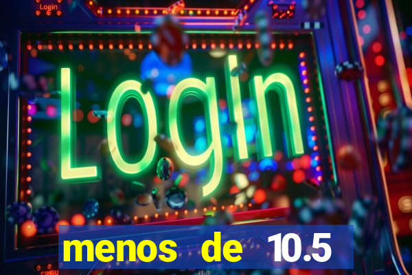 menos de 10.5 escanteios o que significa