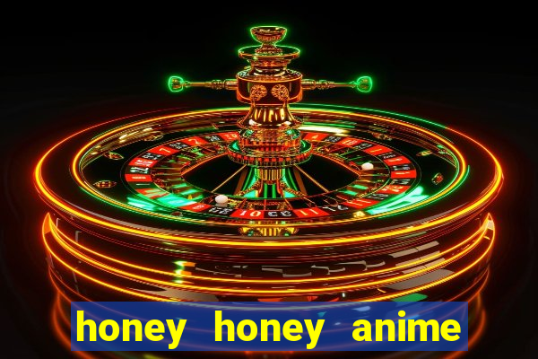 honey honey anime onde assistir