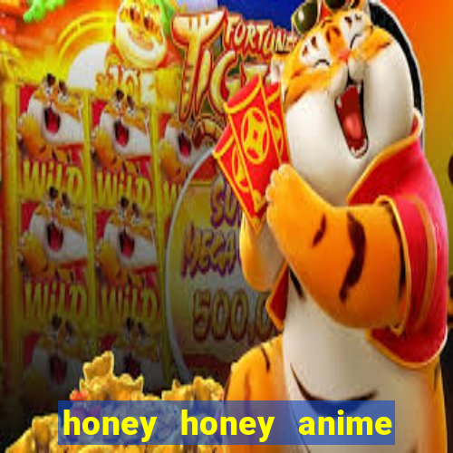 honey honey anime onde assistir