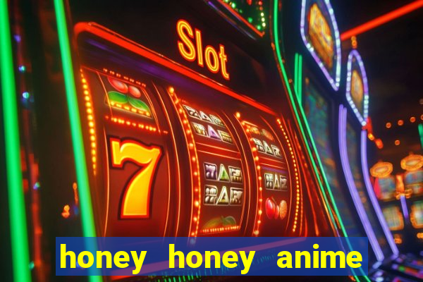 honey honey anime onde assistir