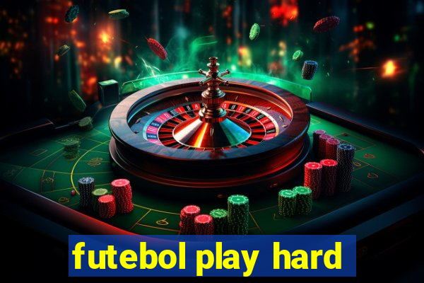 futebol play hard