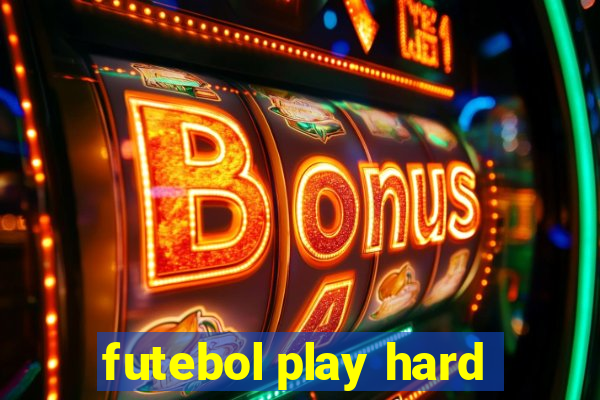 futebol play hard