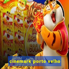 cinemark porto velho