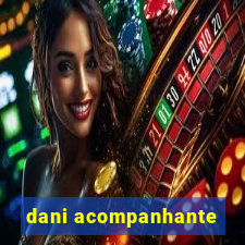 dani acompanhante