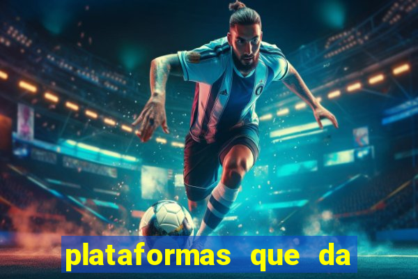 plataformas que da bonus no cadastro e saca no free