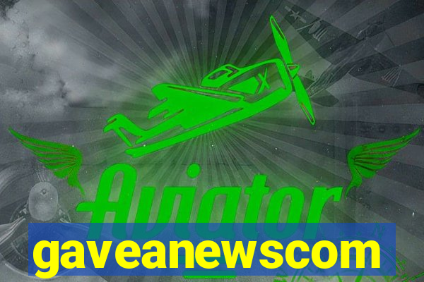gaveanewscom