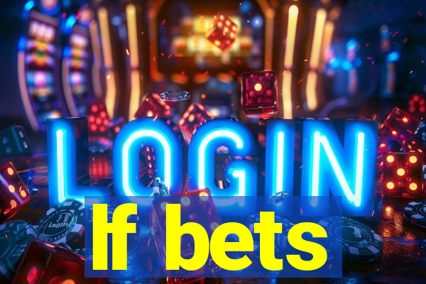 lf bets