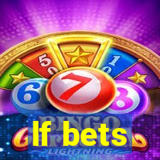 lf bets