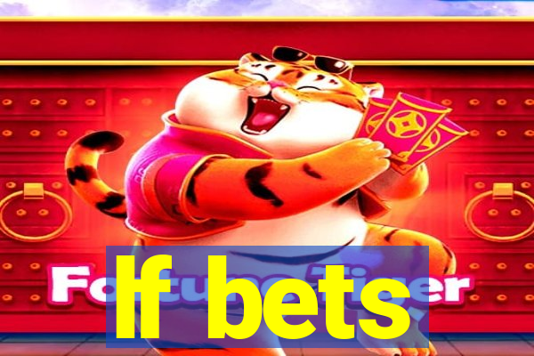 lf bets