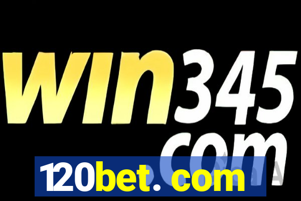 120bet. com