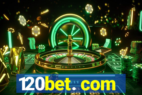 120bet. com