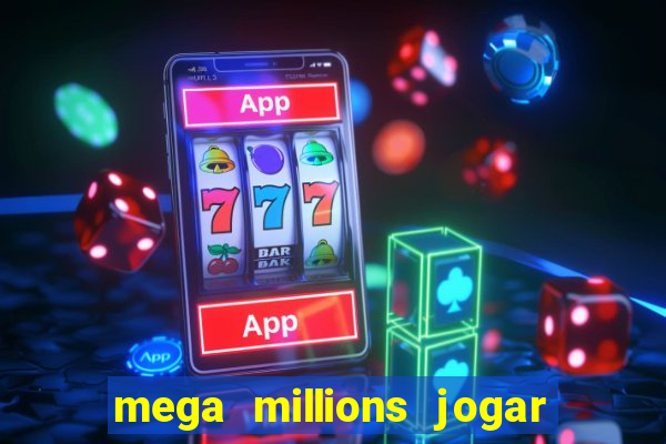mega millions jogar do brasil