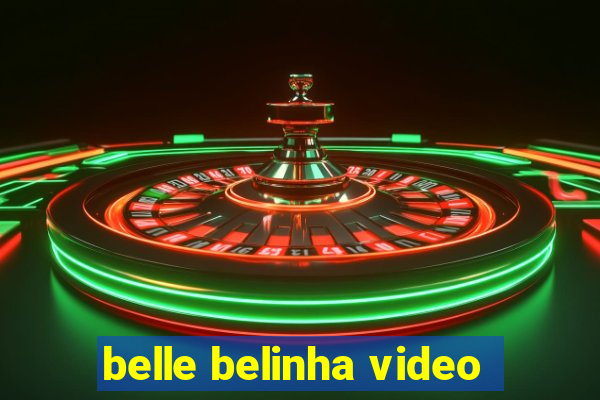 belle belinha video