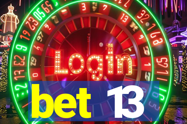 bet 13