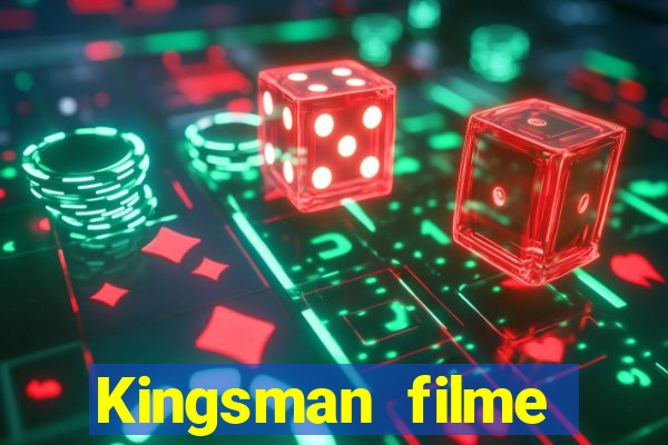 Kingsman filme completo dublado superflix