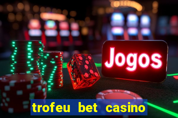 trofeu bet casino category all