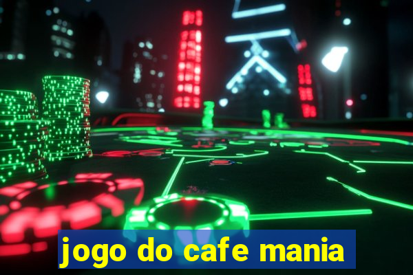 jogo do cafe mania