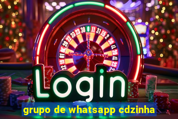 grupo de whatsapp cdzinha
