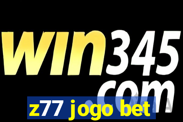 z77 jogo bet