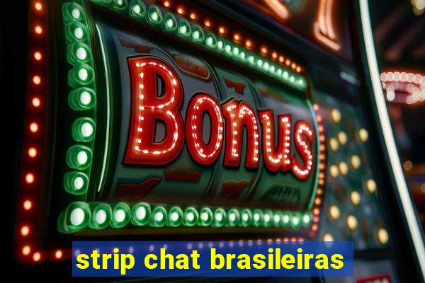 strip chat brasileiras