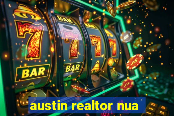 austin realtor nua