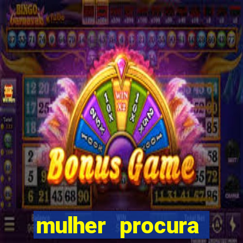 mulher procura homem salvador bahia
