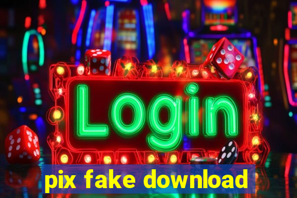 pix fake download