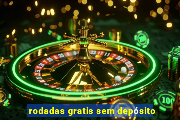 rodadas gratis sem depósito
