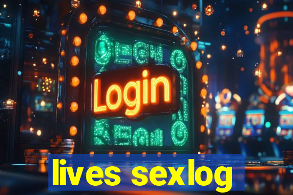lives sexlog