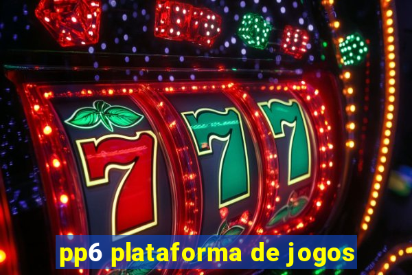 pp6 plataforma de jogos