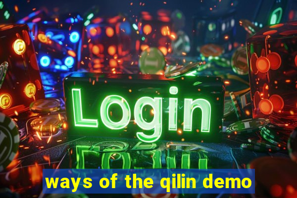 ways of the qilin demo