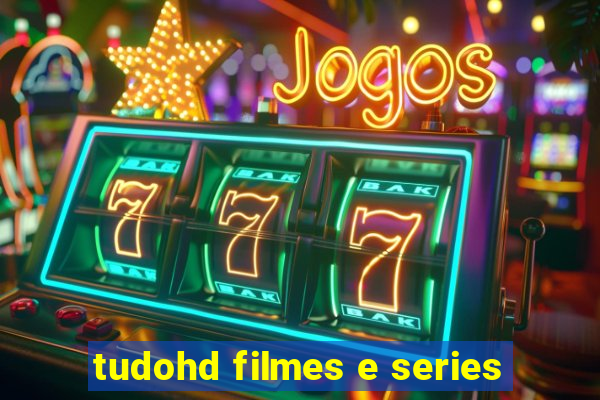 tudohd filmes e series