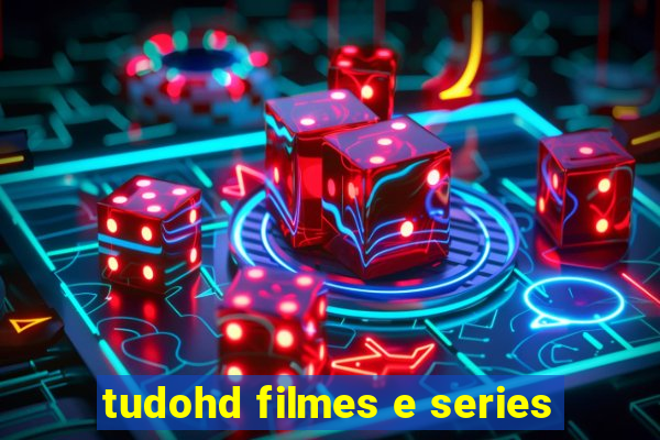 tudohd filmes e series
