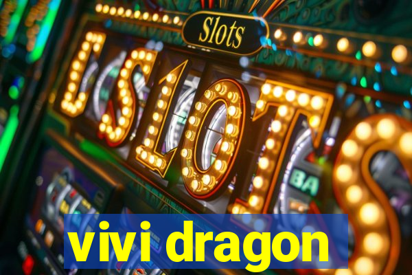vivi dragon