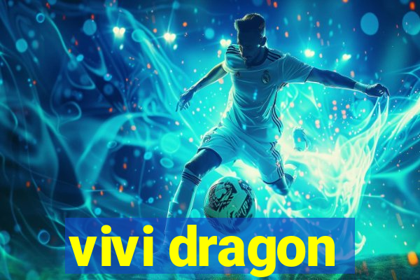 vivi dragon