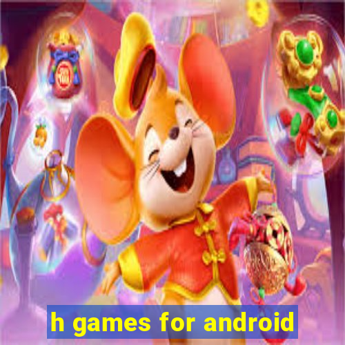 h games for android